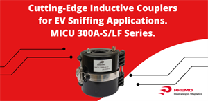 普萊默推出應用于電動汽車嗅探/ CCS監聽器的最新電感耦合